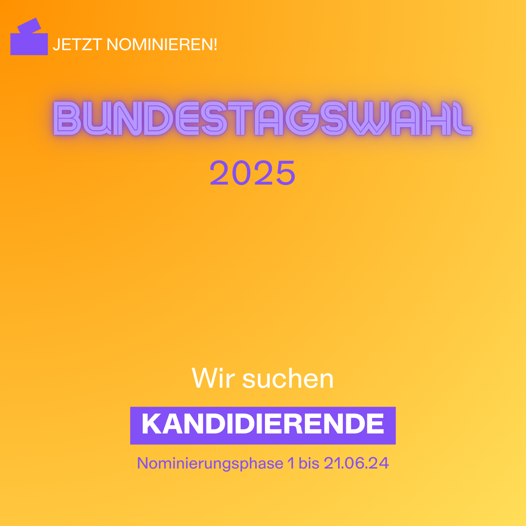 Wir suchen Kandidierende für die Bundestagswahl 2025