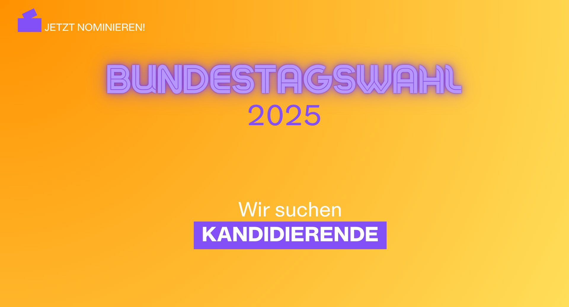Wir suchen Kandidierende für die Bundestagswahl 2025