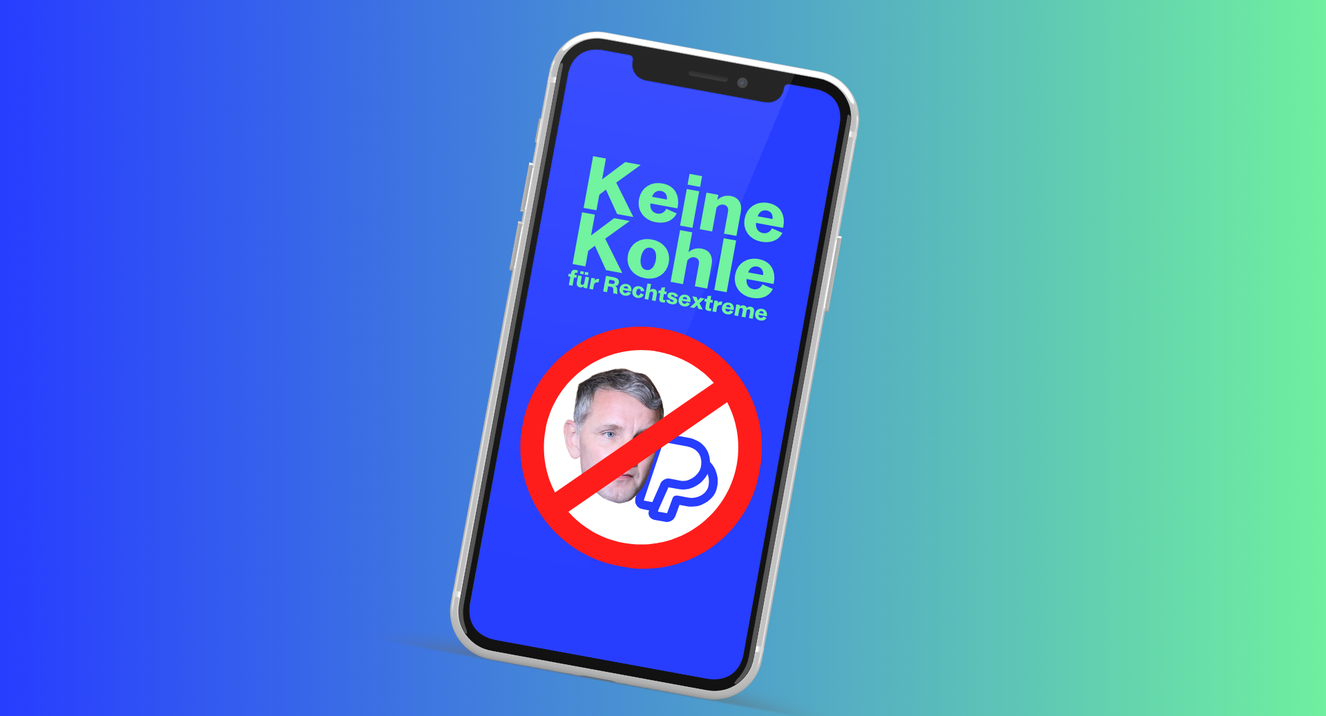 Es ist ein Handy abgebildet, auf dem das Kampagnen Logo zu sehen ist. Dieses besteht aus einem durchgestrichenen PayPal-Logo sowie dem Gesicht von Björn Höcke von der AfD und dem Slogan "Keine Kohle für Rechtsextreme".